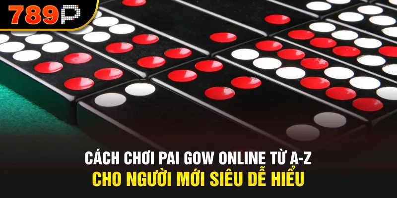 cách chơi pai gow online